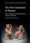 Image for The Five Continents of Theatre: Facts and Legends about the Material Culture of the Actor : 1