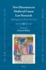 Image for New Discourses in Medieval Canon Law Research: Challenging the Master Narrative