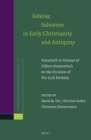 Image for Soteria: Salvation in Early Christianity and Antiquity: Festschrift in Honour of Cilliers Breytenbach on the Occasion of His 65th Birthday