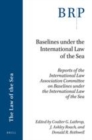 Image for Baselines under the International Law of the Sea: Reports of the International Law Association Committee on Baselines under the International Law of the Sea