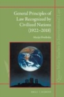 Image for General Principles of Law Recognized by Civilized Nations (1922-2018): The Evolution of the Third Source of International Law Through the Jurisprudence of the Permanent Court of International Justice and the International Court of Justice : 39