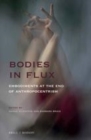Image for Bodies in Flux: Embodiments at the End of Anthropocentrism