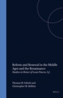 Image for Reform and Renewal in the Middle Ages and the Renaissance: Studies in Honor of Louis Pascoe, S.J