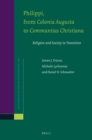 Image for Philippi, from Colonia Augusta to Communitas Christiana: religion and society in transition