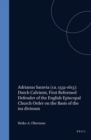 Image for Adrianus Saravia (ca. 1532-1613): Dutch Calvinist, First Reformed Defender of the English Episcopal Church Order on the Basis of the ius divinum