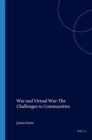 Image for War and Virtual War: The Challenges to Communities