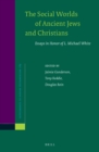 Image for The Social Worlds of Ancient Jews and Christians: Essays in Honor of L. Michael White
