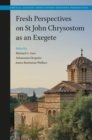 Image for Fresh perspectives on St John Chrysostom as an exegete