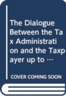 Image for The Dialogue Between the Tax Administration and the Taxpayer up to the Filing of the Tax Return