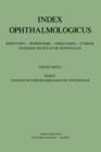 Image for Index Ophthalmologicus : Directory of the International Federation of Ophthalmological Societies Including Ophthalmological Associations, Ophthalmologists, Ophthalmological Clinics, Institutes, Journa