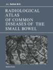 Image for Radiological Atlas of Common Diseases of the Small Bowel