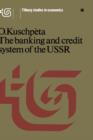 Image for The banking and credit system of the USSR