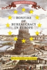Image for Bonfire of bureaucracy in Europe  : plea for a United Europe of States
