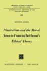 Image for Motivation and the Moral Sense in Francis Hutcheson’s Ethical Theory