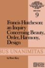 Image for Francis Hutcheson: An Inquiry Concerning Beauty, Order, Harmony, Design