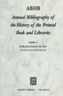 Image for Annual Bibliography of the History of the Printed Book and Libraries : Publications of 1971 and additions from the preceding year
