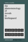 Image for The Phenomenology of Moods in Kierkegaard