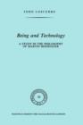 Image for Being and Technology : A Study in the Philosophy of Martin Heidegger