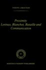 Image for Proximity Levinas, Blanchot, Bataille and Communication