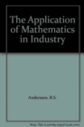 Image for The Application of Mathematics in Industry
