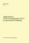 Image for Application of Electro-Ultrafiltration (EUF) in Agricultural Production : Proceedings of the First International Symposium on the Application of Electro-Ultrafiltration in Agricultural Production, org