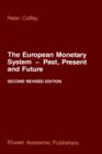 Image for The European Monetary System — Past, Present and Future