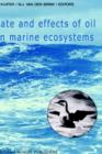 Image for Fate and Effects of Oil in Marine Ecosystems : Proceedings of the Conference on Oil Pollution Organized under the auspices of the International Association on Water Pollution Research and Control (IAW