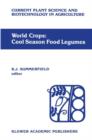 Image for World crops: Cool season food legumes : A global perspective of the problems and prospects for crop improvement in pea, lentil, faba bean and chickpea