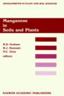 Image for Manganese in Soils and Plants : Proceedings of the International Symposium on ‘Manganese in Soils and Plants’ held at the Waite Agricultural Research Institute, The University of Adelaide, Glen Osmond
