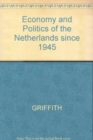 Image for Economy and Politics of the Netherlands since 1945