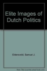 Image for Elite Images of Dutch Politics