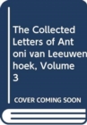 Image for The Collected Letters of Antoni van Leeuwenhoek, Volume 3