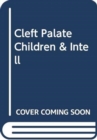 Image for Cleft Palate Children &amp; Intell