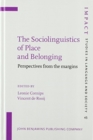 Image for The Sociolinguistics of Place and Belonging