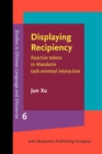 Image for Displaying Recipiency : Reactive tokens in Mandarin task-oriented interaction