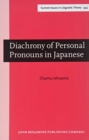 Image for Diachrony of Personal Pronouns in Japanese : A functional and cross-linguistic perspective