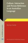 Image for Culture, Interaction and Person Reference in an Australian Language : An ethnography of Bininj Gunwok communication