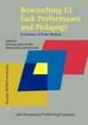 Image for Researching L2 Task Performance and Pedagogy : In honour of Peter Skehan