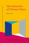 Image for The Semantics of Chinese Music