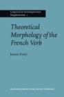Image for Theoretical Morphology of the French Verb