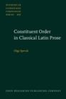 Image for Constituent Order in Classical Latin Prose