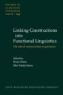 Image for Linking Constructions into Functional Linguistics : The role of constructions in grammar