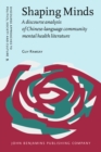 Image for Shaping Minds : A discourse analysis of Chinese-language community mental health literature
