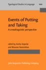Image for Events of Putting and Taking : A crosslinguistic perspective