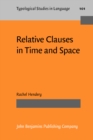 Image for Relative Clauses in Time and Space : A case study in the methods of diachronic typology