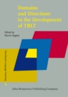 Image for Domains and Directions in the Development of TBLT : A decade of plenaries from the international conference