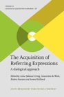 Image for The acquisition of referring expressions  : a dialogical approach