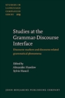 Image for Studies at the grammar-discourse interface  : discourse markers and discourse-related grammatical phenomena