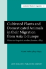 Image for Cultivated Plants and Domesticated Animals in their Migration from Asia to Europe