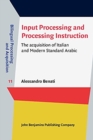 Image for Input Processing and Processing Instruction : The acquisition of Italian and Modern Standard Arabic